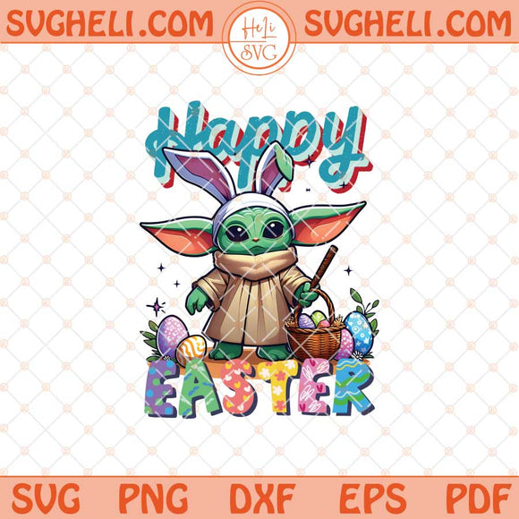 Happy Easter Baby Yoda Png Baby Yoda Easter Bunny Png Sublimation Files