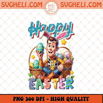 Happy Easter Sheriff Woody Png Toy Story Easter Png Sublimation Files