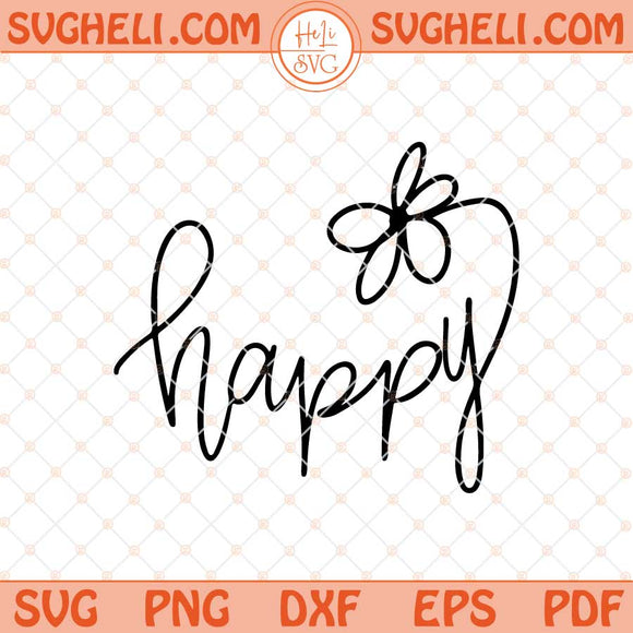 Happy Flowes Svg Smile Svg Mindfulness Svg Life is Happy Svg Png Dxf Eps Files
