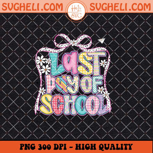 Happy Last Day Of School Png Teacher Coquette Bow Png Sublimation Files