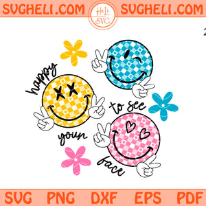 Happy To See Your Face Svg Smiley Checkered Svg Teacher Svg Png Dxf Eps Files