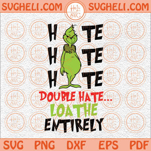 Hate Hate Hate Loathe Grinch Svg Grinch Svg Grinch I'm Booked Svg Png Dxf Eps