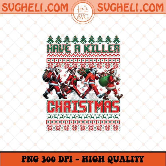 Have A Killer Christmas Png Ugly Sweater The Slayer Png Sublimation Files