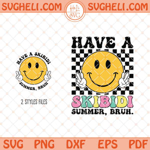 Have A Skibidi Summer Bruh Svg Skibidi Last Day Of School Svg Png Dxf Eps Files