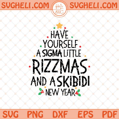 Have Yourself A Sigma Little Rizzmas Svg Skibidi Rizzmas Svg Dxf Eps Files