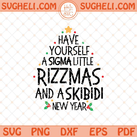 Have Yourself A Sigma Little Rizzmas Svg Skibidi Rizzmas Svg Dxf Eps Files