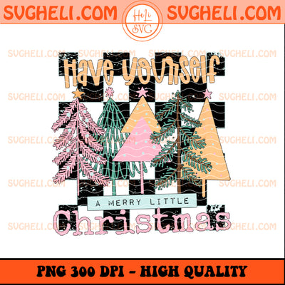 Have Yourself a Merry Little Christmas Sublimation Design