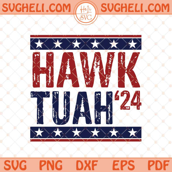 Hawk Tuah '24 Svg Hawk Tuah 2024 Svg Hawk Tuah 24 Svg Png Dxf Eps Files