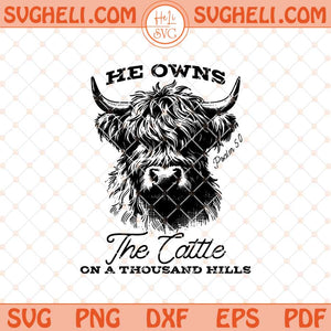 He Owns The Cattle On A Thousand Hills Svg Psalm 50 Svg Png Dxf Eps Files