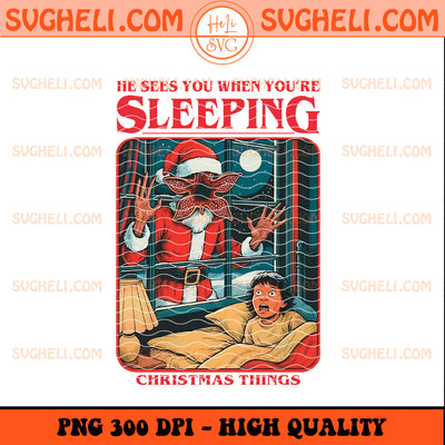 He Sees You When You're Sleeping Christmas Things Png
