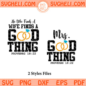 He Who Finds A Wife Finds A Good Thing Svg Wifey Found Svg Png Dxf Eps Pdf Files