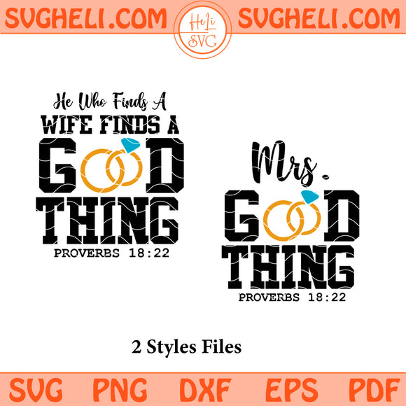 He Who Finds A Wife Finds A Good Thing Svg Wifey Found Svg Png Dxf Eps Pdf Files
