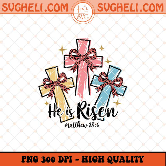 He is Risen Png Matthew 28 6 Png Jesus Cross Brushstroke Png Sublimation Files