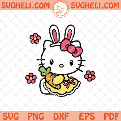 Hello Kitty Easter Bunny With Carrot Svg Kitty Easter Svg Png Dxf Eps Files