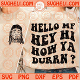 Hello MF Hey Hi How Ya Durrn’ Svg Lil Wayne Svg Weezy Baby Svg Rap Svg Png Dxf Eps 3 styles Files