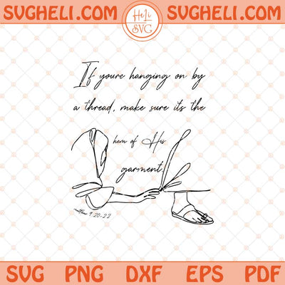 Hem Of His Garment Svg Matthew Bible Verse Svg Christian Svg Png Dxf Eps Files