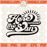 Here Comes The Sun Svg Summer Svg Beach Svg Summer Vacation Svg Png Dxf Eps Files