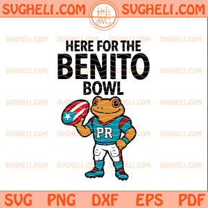 Here For The Benito Bowl Svg Super Halftime Show Svg