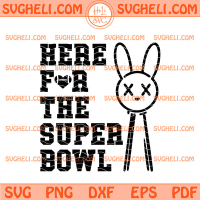Here For The Super Bowl Svg Super Bowl 2026 Svg