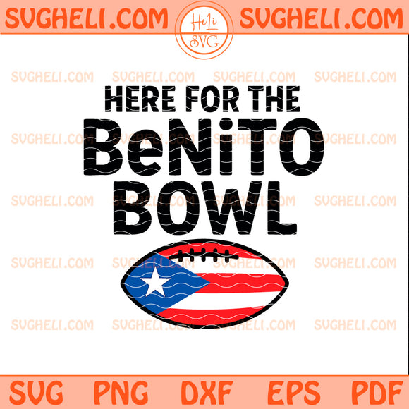 Here for the Benito Bowl Svg Puerto Rican Football Svg