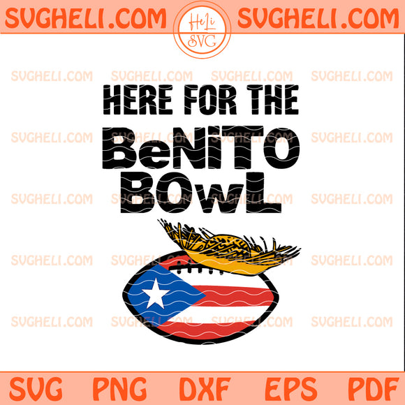 Here for the Benito Bowl Svg Superbowl Halftime Svg