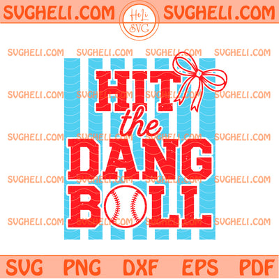 Hit The Dang Ball Baseball Svg Trendy Baseball Baseball Svg