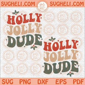 Holly Jolly Dude Svg Jolly Dude Svg Christmas Vibes Svg Holly Svg Png Dxf Eps