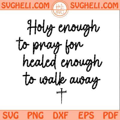 Holy Enough to Pray for You Svg Faith With Boundaries Svg Png Dxf Eps Files