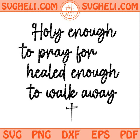 Holy Enough to Pray for You Svg Faith With Boundaries Svg Png Dxf Eps Files
