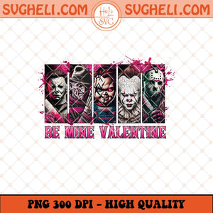 Horror Killers Be Mine Valentine Png Valentines Day Png Sublimation Files