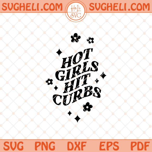 Hot Girls Hit Curbs Svg Funny Quote Svg Vintage Keychain Svg Png Dxf Eps Files