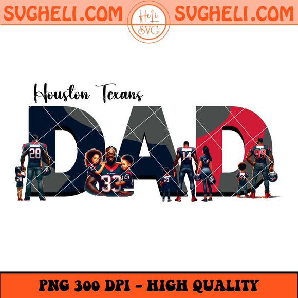 Houston Texans Dad Png Father's Day Football Png Sublimation Files