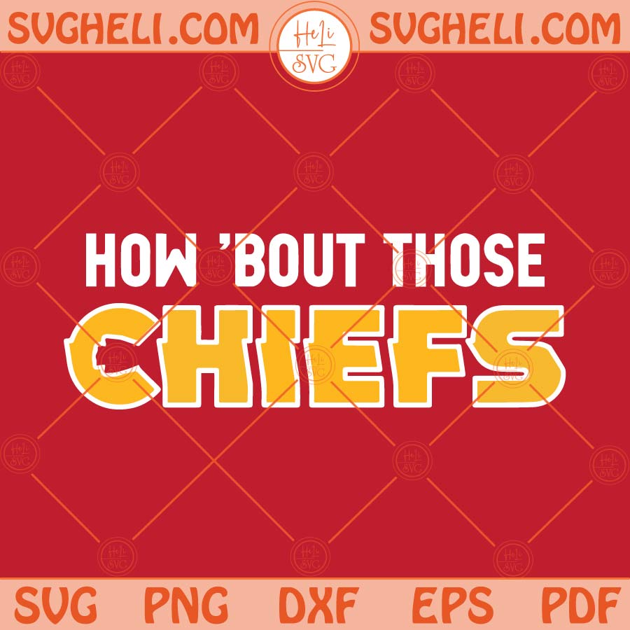 How bout those chiefs svg kansas city football svg chiefs svg