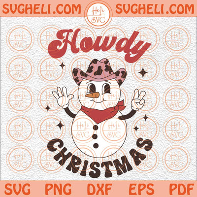 Howdy Christmas Svg Retro Snowman Svg Retro Christmas Quote Svg Png Dxf Eps