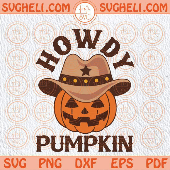 Howdy Pumpkin Svg Western Halloween Svg Pumpkin Cowboy Hat Svg Png Dxf Eps Files