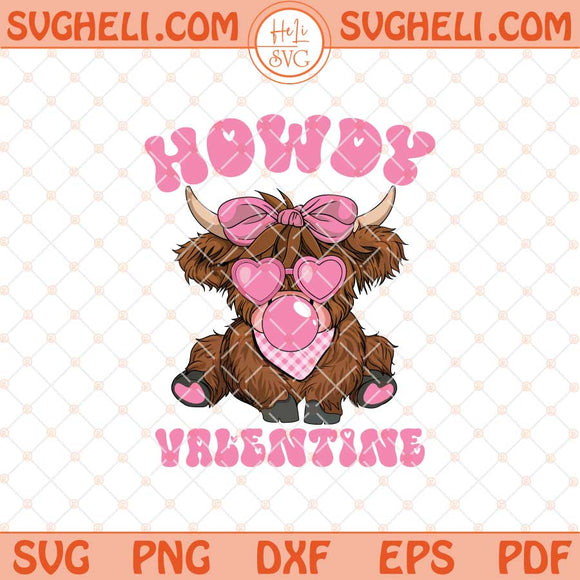 Howdy Valentine Svg Valentine Highland Cow Svg Png Dxf Eps Files