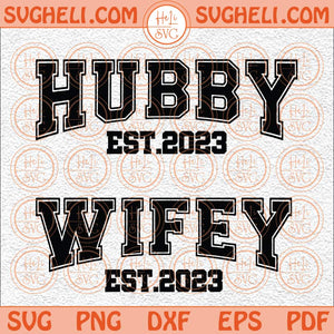 Hubby Wifey Svg Hubby And Wifey Svg Hubby Wifey 2023 Svg Wife Svg Png Dxf Eps