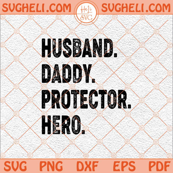 Husband Daddy Protector Hero Svg Funny Dad Svg Father's Day Svg Png Dxf Eps Files