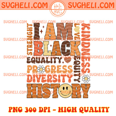 I Am Black History Png Black History Month Png