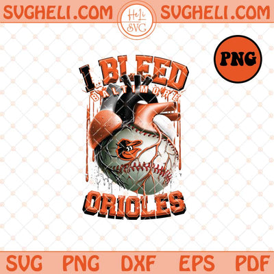 I Bleed Baltimore Orioles Png Baltimore Orioles Baseball Png Dxf Eps Files
