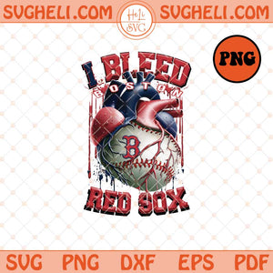 I Bleed Boston Red Sox Png Boston Red Sox Baseball Png Dxf Eps Files