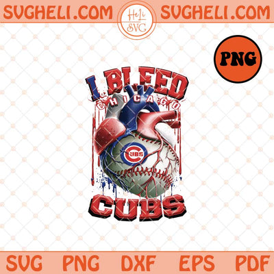 I Bleed Chicago Cubs Png Chicago Cubs Baseball Png Sublimation Files