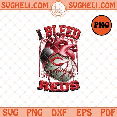 I Bleed Cincinnati Reds Png Cincinnati Reds Baseball Png Sublimation Files