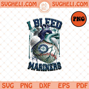 I Bleed Seattle Mariners Png Seattle Mariners Baseball Png Dxf Eps Files