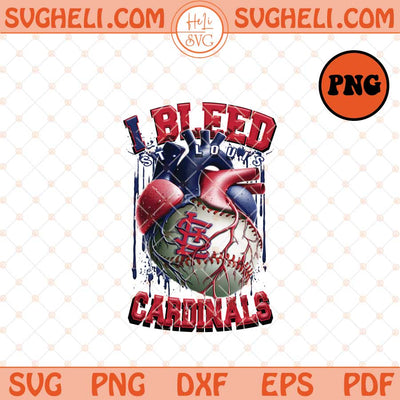 I Bleed St. Louis Cardinals Png St. Louis Cardinals Baseball Png Sublimation Files