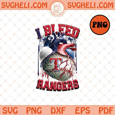 I Bleed Texas Rangers Png Texas Rangers Baseball Png Sublimation Files