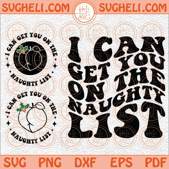 I Can Get You On The Naughty List Svg Adult Humor Christmas Svg Png Dxf Eps Pocket Design Files