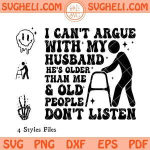 I Can't Argue With My Husband Svg Funny Husband Wife Svg Png Dxf Eps Files
