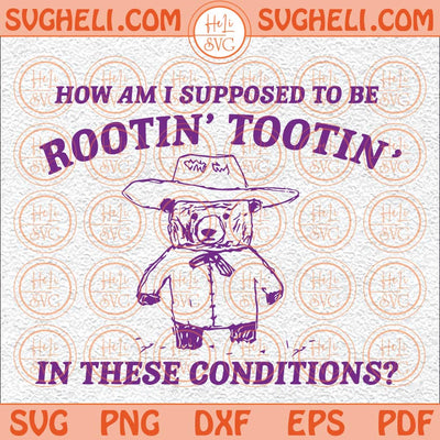 I Can't Root And Toot In These Conditions Svg Vintage Drawing Svg Png Dxf Eps Files
