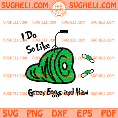 I Do So Like Green Eggs And Ham Svg Dr Seuss Svg